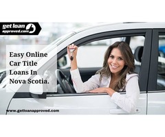 Quick And Easy Online Car Title Loans In Nova Scotia. | free-classifieds-canada.com - 1