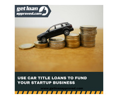 Use Car Title Loans To Fund Your Startup Business | free-classifieds-canada.com - 1