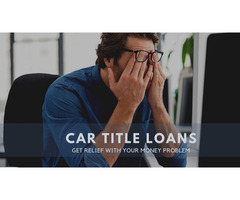 Get Out From Financial Pressure With Car Title Loans Saskatoon | free-classifieds-canada.com - 2