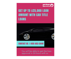 Get Up To $25,000 Loan Amount With Car Title Loans. | free-classifieds-canada.com - 1