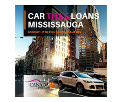 Car title loans Mississauga – Borrow cash on same in few steps | free-classifieds-canada.com - 1