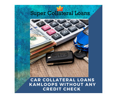 Get Quick Car Collateral Loans Kamloops Without Any Credit Check ! | free-classifieds-canada.com - 1