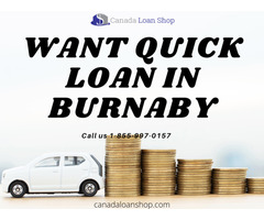 Get quick loan in Burnaby | free-classifieds-canada.com - 1