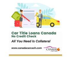 Car Title Loans Canada No Credit Check | free-classifieds-canada.com - 1