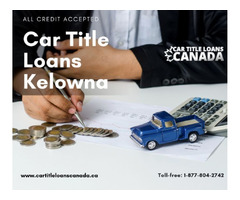 Car Title Loans Kelowna for people with no credit or low credit scores | free-classifieds-canada.com - 1