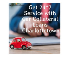 Get 24*7 service with car collateral loans in Charlottetown | free-classifieds-canada.com - 1