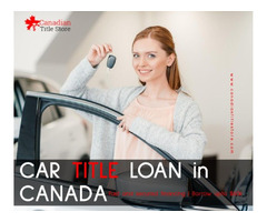 Consider Car Title Loan for fast and secured financing  | free-classifieds-canada.com - 1