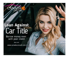 Assess quick loans against car title at Canada Car Cash | free-classifieds-canada.com - 1