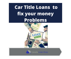  Car Title Loans in Vancouver to fix your money problems | free-classifieds-canada.com - 1