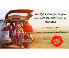 Apply Secured Car Title Loans in Hamilton | free-classifieds-canada.com - 1