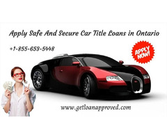 Completely Online Car Title Loans Ontario | Fast Approval | free-classifieds-canada.com - 1