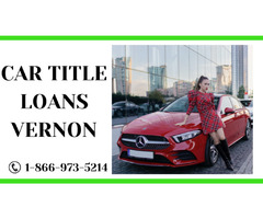 Finding Short & Long Term Loans? Get Car Title Loans Vernon | free-classifieds-canada.com - 1