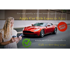 Get Car Title Loans Ajax With Less Paperwork | free-classifieds-canada.com - 1