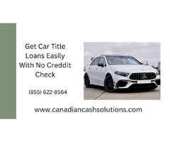 Get Car Title Loans using your car as collateral | free-classifieds-canada.com - 1