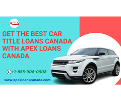 Get the best Car Title Loans Canada with apex loans Canada | free-classifieds-canada.com - 1