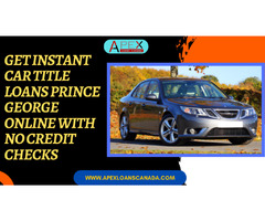 Get instant Car Title Loans Prince George online with no credit checks | free-classifieds-canada.com - 1