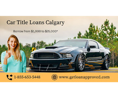 Get Safe & Secure Car Title Loans Calgary  | free-classifieds-canada.com - 1