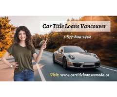 Apply for Approval with Title Loans in Vancouver  | free-classifieds-canada.com - 1