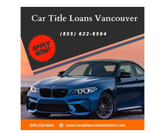 Car Title Loans in Vancouver | free-classifieds-canada.com - 1