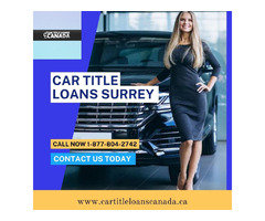 Car Title Loans Surrey | Turn Your Car Into Fast Cash | free-classifieds-canada.com - 1