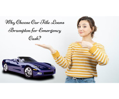 Why Choose Car Title Loans Brampton for Emergency Cash? | free-classifieds-canada.com - 1