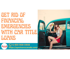 Get rid of financial emergencies with Car title loans | free-classifieds-canada.com - 1