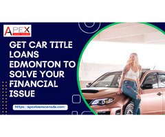 Get car title loans Edmonton to solve your Financial issue | free-classifieds-canada.com - 1