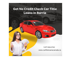 Get Fast Approval Car Title Loans in Barrie | free-classifieds-canada.com - 1