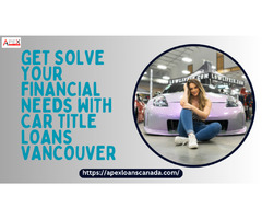Get solve your financial needs with car title loans | free-classifieds-canada.com - 1