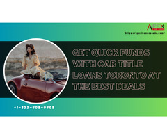 Get quick funds with car title loans Toronto at the best deals | free-classifieds-canada.com - 1