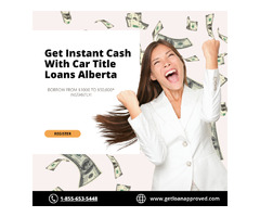 Car Title Loans Alberta - Quick Cash Loans For Bad Credit | free-classifieds-canada.com - 1