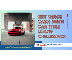 Get quick cash with Car title loans Chilliwack | free-classifieds-canada.com - 1
