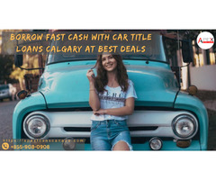 Borrow fast cash with car title loans Calgary at best deals | free-classifieds-canada.com - 1