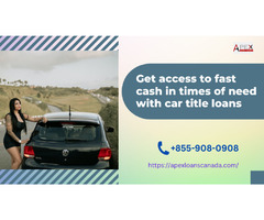 Get access to fast cash in times of need with car title loans | free-classifieds-canada.com - 1
