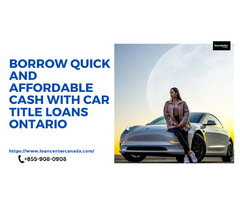 Borrow quick and affordable cash with Car Title Loans Ontario | free-classifieds-canada.com - 1