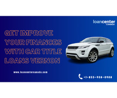 Get improve your finances with car title loans in Vernon | free-classifieds-canada.com - 1