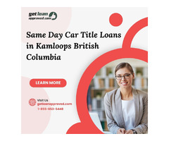 Same Day Car Title Loans in Kamloops British Columbia | free-classifieds-canada.com - 1