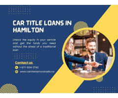 Emergency Funds Needed? Hamilton Car Title Loans Can Help – Apply Now | free-classifieds-canada.com - 1