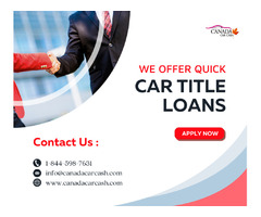 Get Car Title Loans Surrey | free-classifieds-canada.com - 1