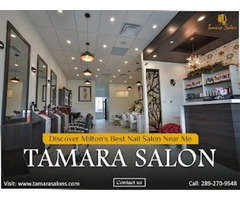 Discover the Best Nail Salon in Milton | Tamara Salon | free-classifieds-canada.com - 1