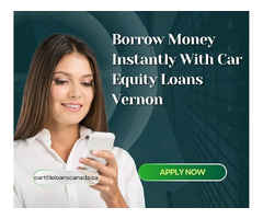 Car equity Loans in Vernon | free-classifieds-canada.com - 1