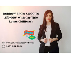 Chilliwack Car Title Loans - Quick Cash Solutions | free-classifieds-canada.com - 1