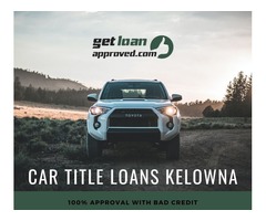 Car Title Loans Kelowna without checking past credit | free-classifieds-canada.com - 1